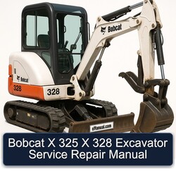 Bobcat X 325 328 Excavator Service Repair Workshop Manual PDF