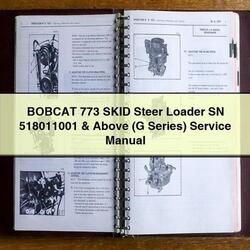 Bobcat 773 Skid Steer Loader SN 518011001 Above (g Series) Series Service Repair Workshop Manual PDF