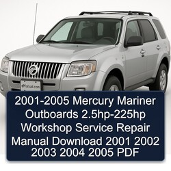 2001-2005 Mercury Mariner Outboards 2.5hp-225hp Service Repair Workshop Manual PDF