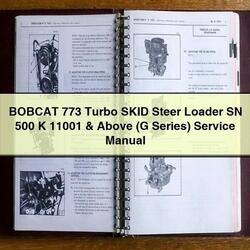 Bobcat 773 Turbo Skid Steer Loader SN 500 K 11001 Above (g Series) Series Service Repair Workshop Manual PDF