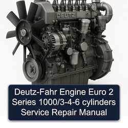 Deutz 1000 Fahr Engine Euro 2 Series /3-4-6 Cylinders Service Repair Workshop Manual PDF