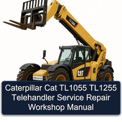 Caterpillar CAT TL1055 TL1255 Telehandler Service Repair Workshop Manual PDF