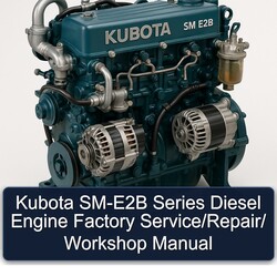 Kubota SM-E2B Series Diesel Engine / Service Repair Workshop Manual PDF