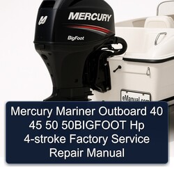 Mercury Mariner Outboard 40 45 50 50BIGFOOT Hp 4-stroke Service Repair Workshop Manual PDF