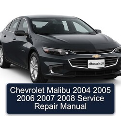 2004-2008 Chevrolet Malibu Service Repair Workshop Manual PDF