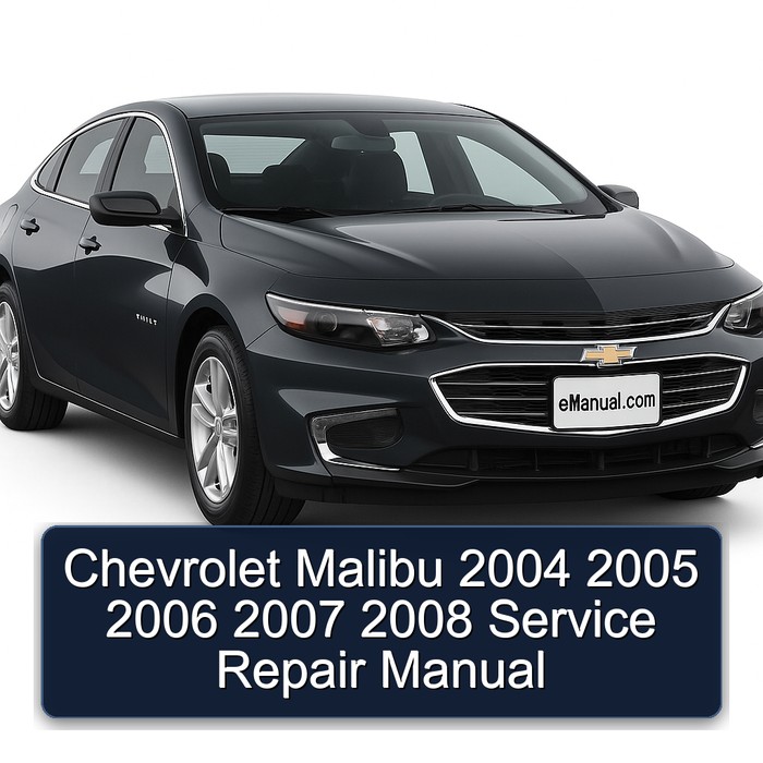 2004-2008 Chevrolet Malibu Service Repair Workshop Manual PDF