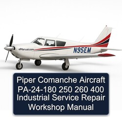 Piper Comanche Aircraft Pa-24-180 250 260 400 Industrial Service Repair Workshop Manual PDF
