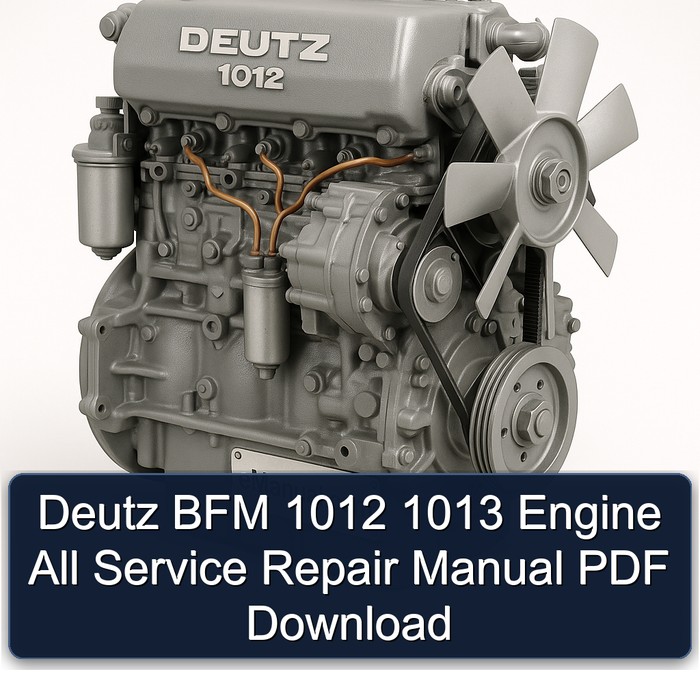 Deutz 1012 BFM 1013 Engine All Service Repair Workshop Manual PDF
