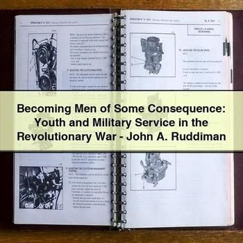 Becoming Men Some Consequence: Youth Military Revolutionary WAR-JOHN . Ruddiman Service Repair Workshop Manual PDF