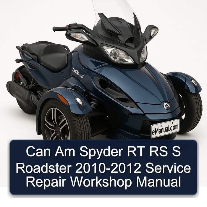2010-2012 Can Am Spyder RT RS S Roadster Service Repair Workshop Manual PDF