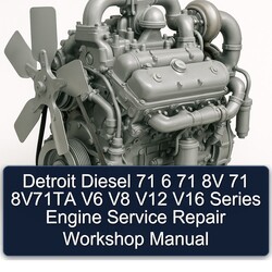 Detroit Diesel 71 Series 6 8V 8v71ta V6 V8 V12 V16 Engine Service Repair Workshop Manual PDF