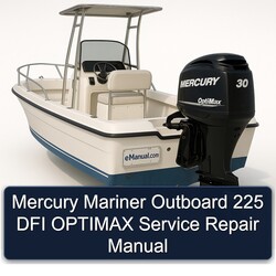 Mercury Mariner Outboard 225 DFI Optimax Service Repair Workshop Manual PDF