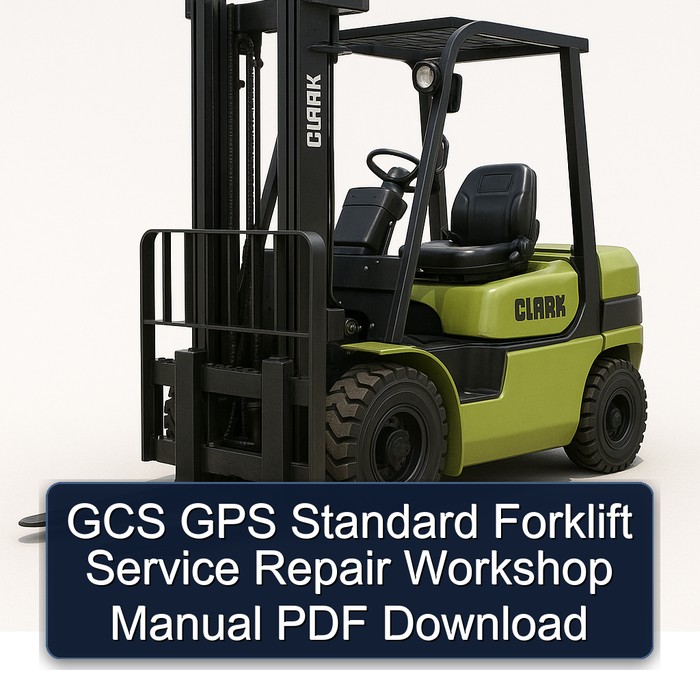 GCS GPS Standard Forklift Service Repair Workshop Manual PDF
