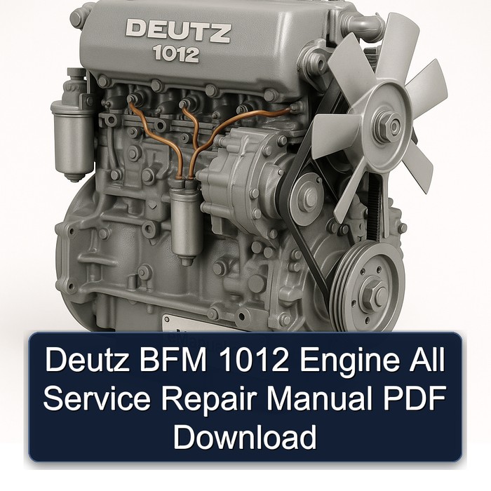 Deutz 1012 BFM Engine All Service Repair Workshop Manual PDF