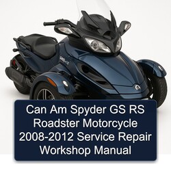 2008-2012 Can Am Spyder GS RS Roadster Motorcycle Service Repair Workshop Manual PDF