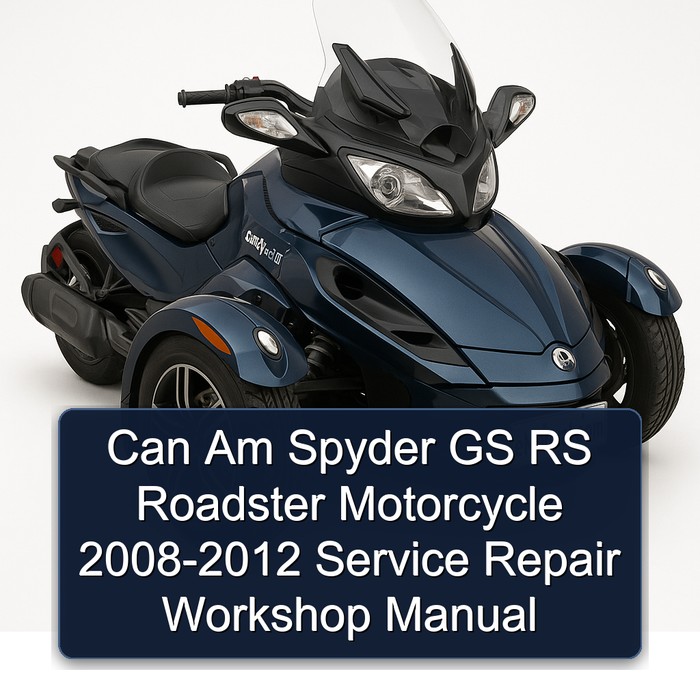 2008-2012 Can Am Spyder GS RS Roadster Motorcycle Service Repair Workshop Manual PDF