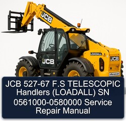 JCB 527-67 F.s Telescopic Handlers (LOADALL) SN 0561000-0580000 Service Repair Workshop Manual PDF