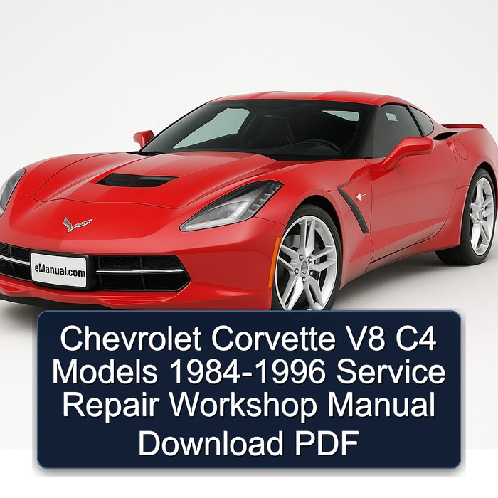 1984-1996 Chevrolet Corvette V8 C4 Models Service Repair Workshop Manual PDF