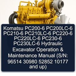 Komatsu PC200-6 Pc200lc-6 PC210-6 Pc210lc-6 PC220-6 Pc220lc-6 PC230-6 Pc230lc-6 Hydraulic Excavator Operation Maintenance N: 96514 30980 52852 10177 Service Repair Workshop Manual PDF