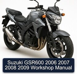 2006-2009 Suzuki GSR Models GSR600 Service Repair Workshop Manual PDF