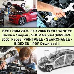 2003-2006 Ford Ranger Best / /shop (massive 3000 Pages) Printable-searchable-indexed Service Repair Workshop Manual PDF