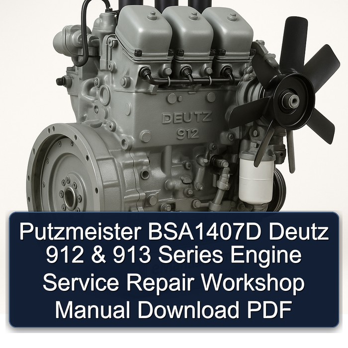 Deutz 912 Putzmeister BSA1407D 913 Series Engine Service Repair Workshop Manual PDF