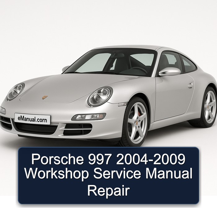 2004-2009 Porsche 997 Service Repair Workshop Manual PDF