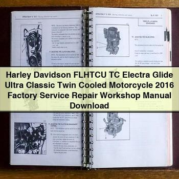 2016 Harley Davidson Ultra Flhtcu TC Electra Glide Classic Twin Cooled Motorcycle Service Repair Workshop Manual PDF