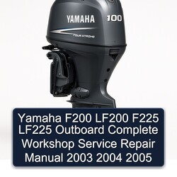 2003-2005 Yamaha F200 LF200 F225 LF225 Outboard Service Repair Workshop Manual PDF