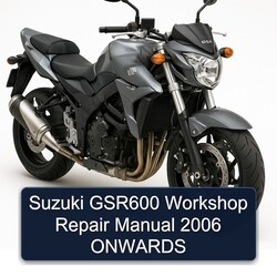2006 Suzuki GSR Models GSR600 Onwards Service Repair Workshop Manual PDF
