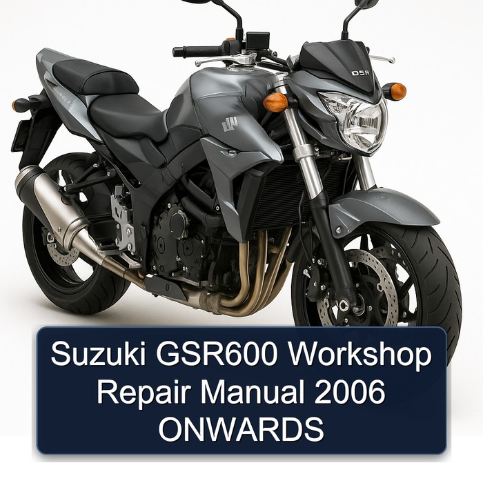 2006 Suzuki GSR Models GSR600 Onwards Service Repair Workshop Manual PDF