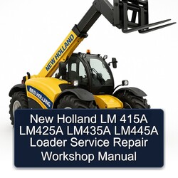 New Holland LM 415A LM425A LM435A LM445A Loader Service Repair Workshop Manual PDF