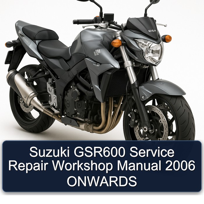 2006 Suzuki GSR Models GSR600 Onwards Service Repair Workshop Manual PDF