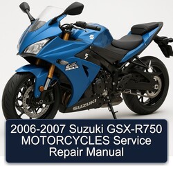 2006-2007 Suzuki GSX Series GSX-R750 Motorcycles Service Repair Workshop Manual PDF