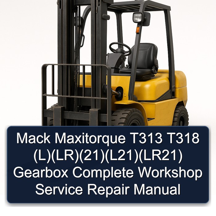 Mack Maxitorque T313 T318 (l)(lr)(21)(l21)(lr21) Gearbox L)(LR)(21)(L21)(LR21 Service Repair Workshop Manual PDF