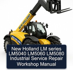 New Holland LM Series LM5040 LM5060 LM5080 Industrial Service Repair Workshop Manual PDF