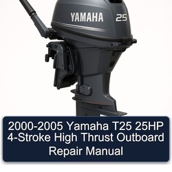 2000-2005 Yamaha T25 25HP 4-stroke High Thrust Outboard Service Repair Workshop Manual PDF