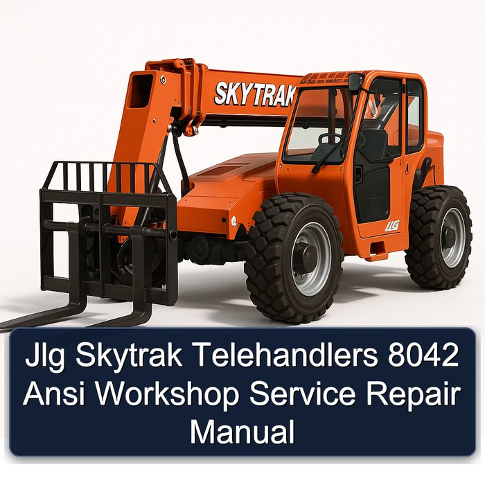 Jlg Skytrak Telehandlers 8042 Ansi Service Repair Workshop Manual PDF
