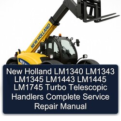 New Holland LM1340 LM1343 LM1345 LM1443 LM1445 LM1745 Turbo Telescopic Handlers Service Repair Workshop Manual PDF