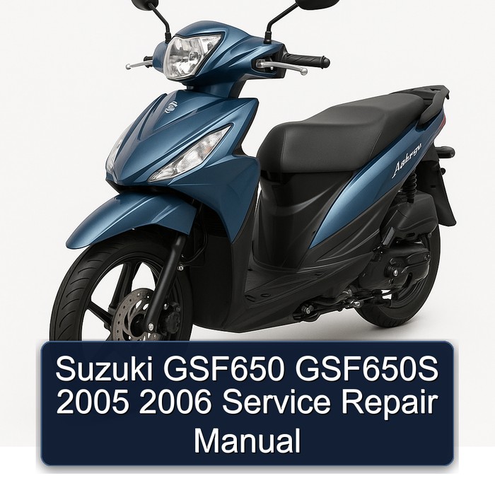 2005-2006 Suzuki Address Models GSF650 GSF650S Service Repair Workshop Manual PDF