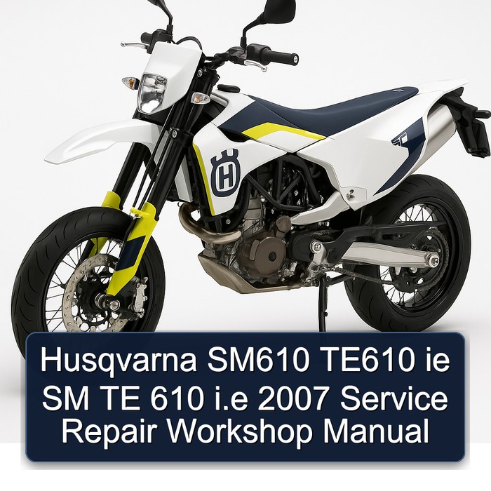 2007 Husqvarna SM Models SM610 TE610 Ie Te 610 I.e Service Repair Workshop Manual PDF