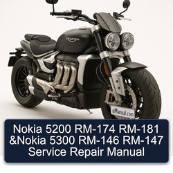 Triumph Rocket Nokia 5200 RM-174 RM-181 5300 RM-146 RM-147 Service Repair Workshop Manual PDF