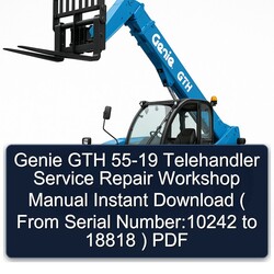 1955-2019 Genie GTH Telehandler ( From Serial Number:10242 18818 ) Service Repair Workshop Manual PDF