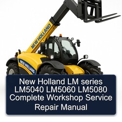 New Holland LM Series LM5040 LM5060 LM5080 Service Repair Workshop Manual PDF