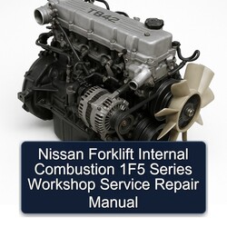 Nissan Forklift Internal Combustion 1f5 Series Service Repair Workshop Manual PDF