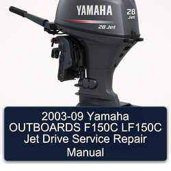 2003-2009 Yamaha Outboards F150C LF150C Jet Drive Service Repair Workshop Manual PDF