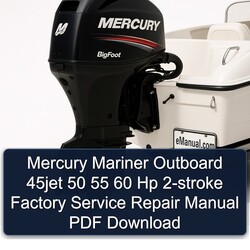 Mercury Mariner Outboard 45JET 50 55 60 Hp 2-stroke Service Repair Workshop Manual PDF