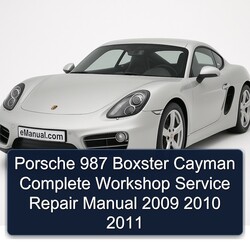 2009-2011 Porsche Boxster 987 Cayman Service Repair Workshop Manual PDF
