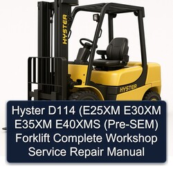 Hyster D114 (e25xm E30XM E35XM E40XMS (PRE-SEM) Forklift Service Repair Workshop Manual PDF