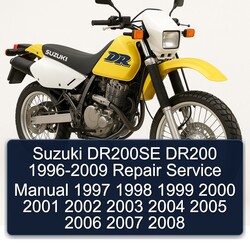 1996-2009 Suzuki DR Series DR200SE DR200 Service Repair Workshop Manual PDF